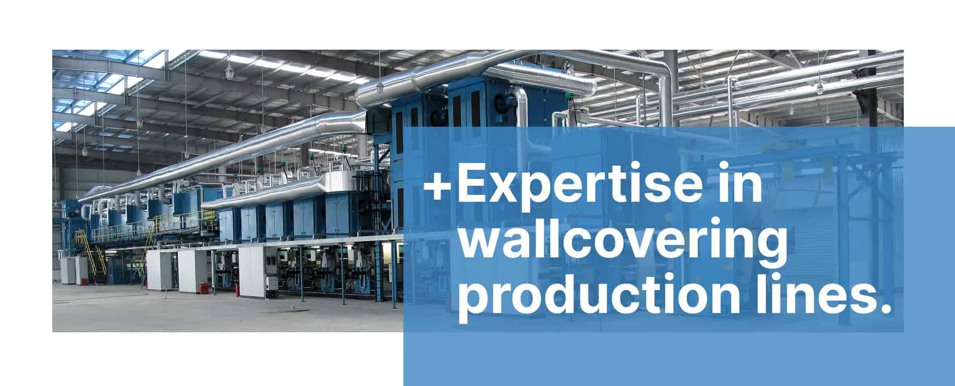 Print - Expertise in wallcovering production lines.